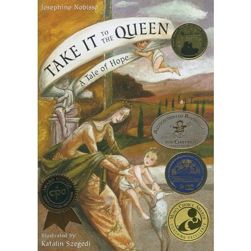 Take It to the Queen: A Tale of Hope (The Theological Virtues Trilogy) Hardcover – Picture Book, December 1, 2008
