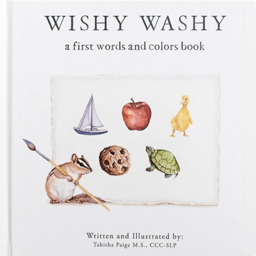 Wishy Washy: A Board Book of First Words and Colors for Growing Minds (Tabitha Paige Children's Book Series)