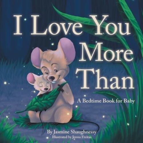 I Love You More Than: A Bedtime Book for Baby | Barnes & Noble®