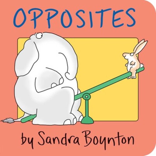 Opposites | Book by Sandra Boynton | Official Publisher Page | Simon & Schuster