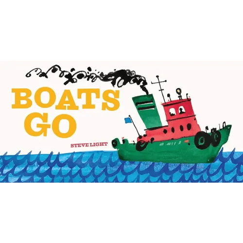 Boats Go (Vehicle Boardbooks)