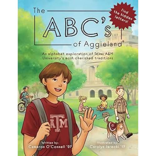 The ABC's of Aggieland: An alphabet exploration of Texas A&M University's most cherished traditions