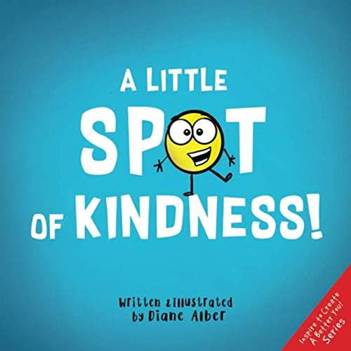 A Little SPOT of Kindness! Paperback – April 12, 2019