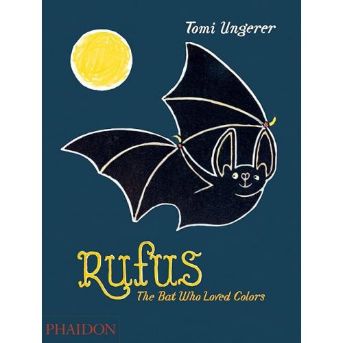 Rufus: The Bat Who Loved Colors Hardcover – Illustrated, September 7, 2015
