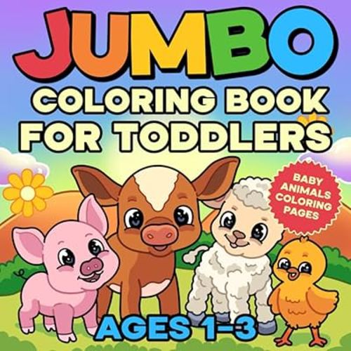 Jumbo Coloring Book for Toddlers 1-3: My Very First Big and Easy Baby Animals Coloring Pages