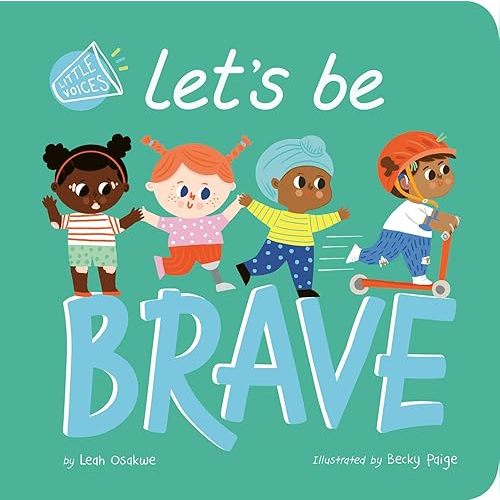 Let's Be Brave (Little Voices) Board book – February 6, 2024