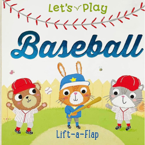 Let's Play Baseball! A Lift-a-Flap Board Book for Babies and Toddlers