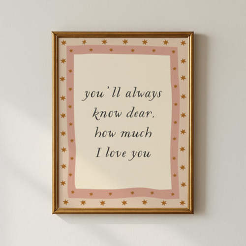 You'll Always Know Dear How Much I Love You Poster – House of Saturn