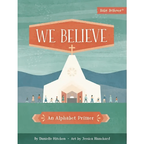 We Believe: An Alphabet Primer (Baby Believer)