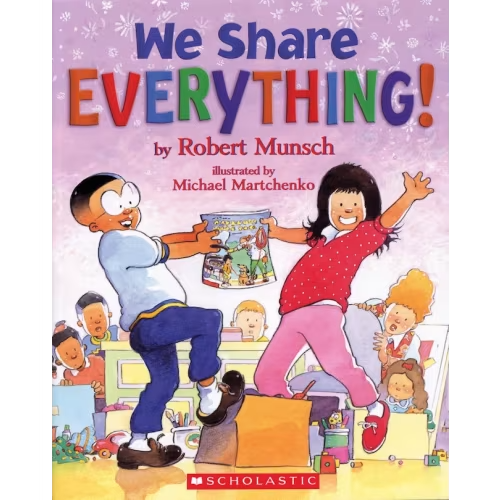 We Share Everything! Book By Robert Munsch, (Paperback) | Indigo