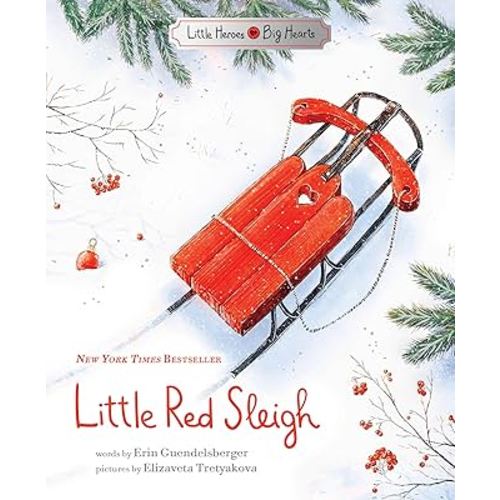 Little Red Sleigh: A Heartwarming Christmas Book For Children (Little Heroes, Big Hearts)
