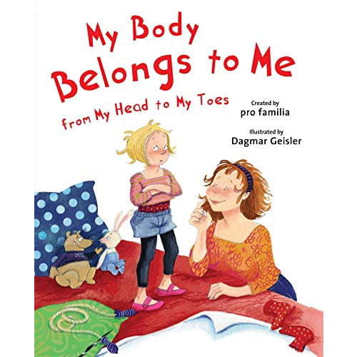The Safe Child, Happy Parent My Body Belongs to Me from My Head to My Toes, (Hardcover)