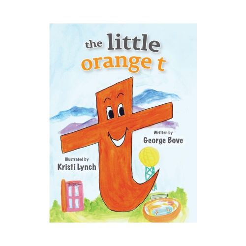 The little orange t - by George Bove (Hardcover)