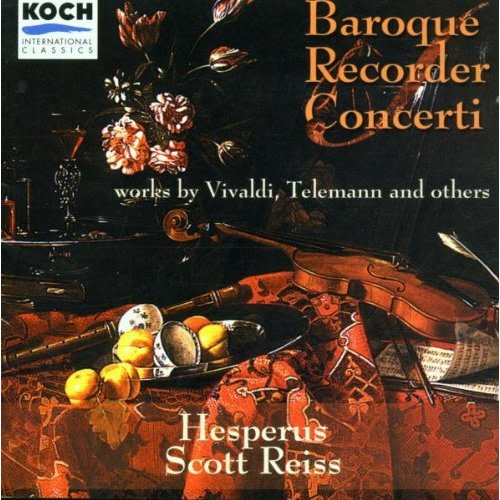 Baroque Recorder Concerti (Vivaldi, Telemann, etc.) Hesperus & Scott Reiss (CD album)