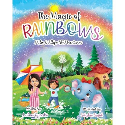 The Magic of Rainbows: A fun, sparkly, educational story for kids (Mila & Ally's STEMventure Collection®)