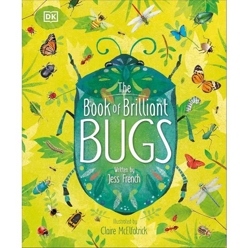 The Book of Brilliant Bugs (The Magic and Mystery of the Natural World)