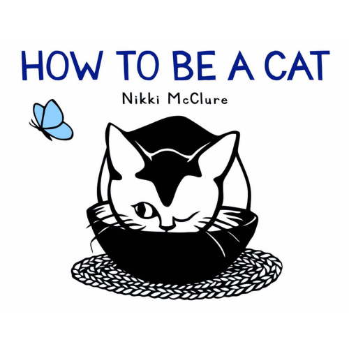 How to Be a Cat: A Board Book, (Board Book)