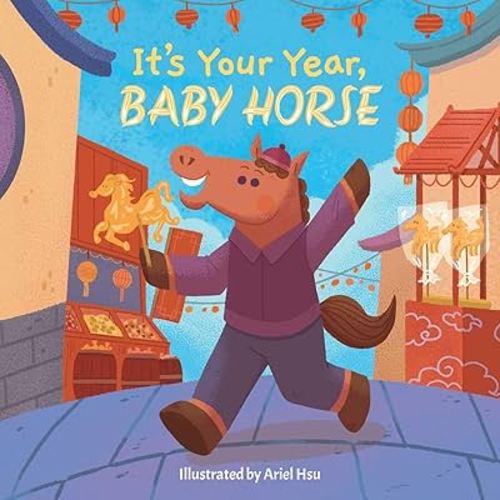 It's Your Year, Baby Horse