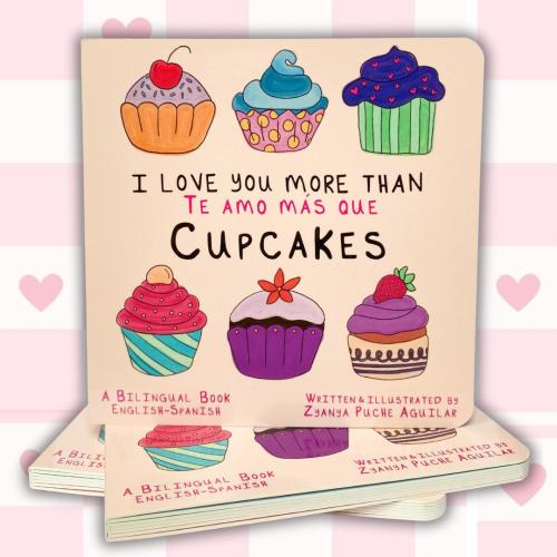 I Love You More Than Cupcakes: Bilingual Board Book for Babies