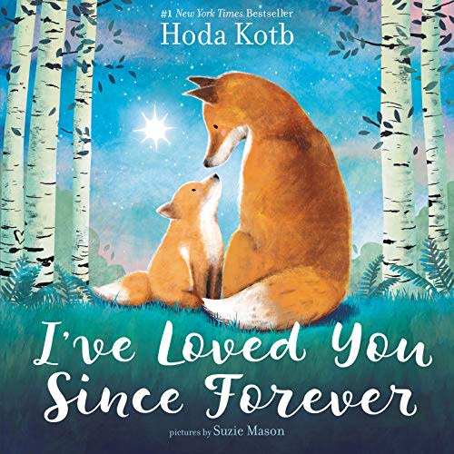 I've Loved You Since Forever: A Heartwarming Story Celebrating Love and Family