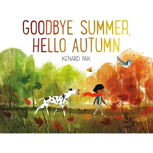 Goodbye Summer, Hello Autumn (Kenard Pak's Changing Seasons)