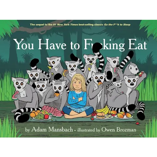 You Have to F*****g Eat