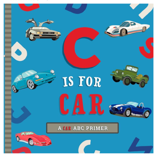 C Is for Car: An ABC Car Primer