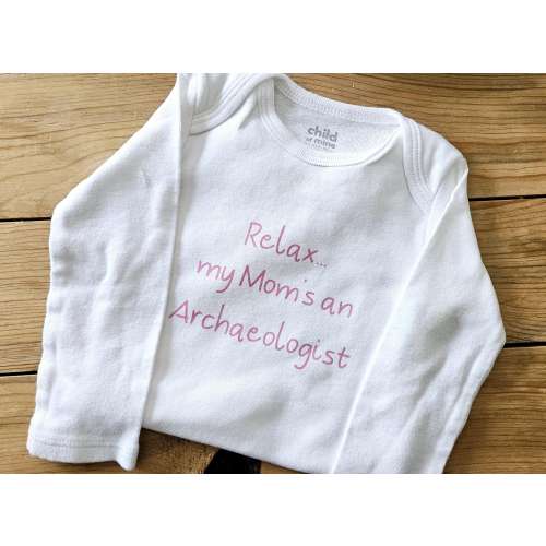 Relax, My Mom’s an Archaeologist Baby outfit