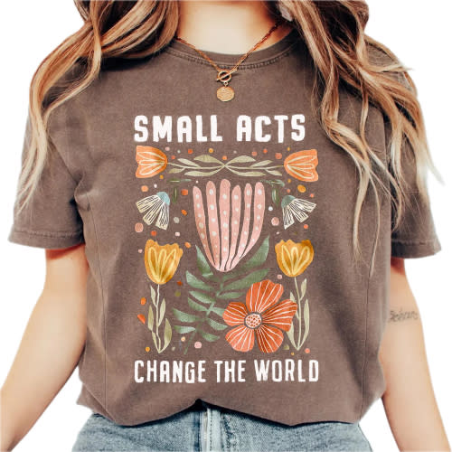 Small Acts Change the World Nursing T-Shirt – Giftifymama | S