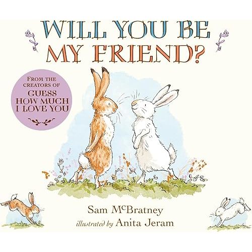 Will You Be My Friend?: (Discover Little Nutbrown Hare's New Friendship in This Follow-Up to 'Guess How Much I Love You' - For Toddlers & Preschoolers) Board book – September 12, 2023