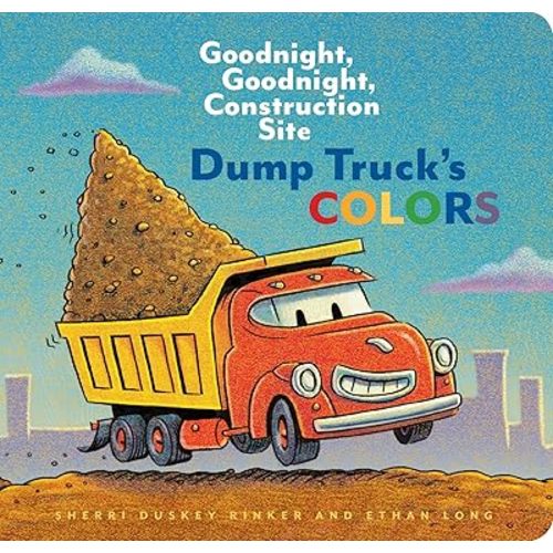 Dump Truck's Colors: Goodnight, Goodnight, Construction Site Board book – Illustrated, October 2, 2018