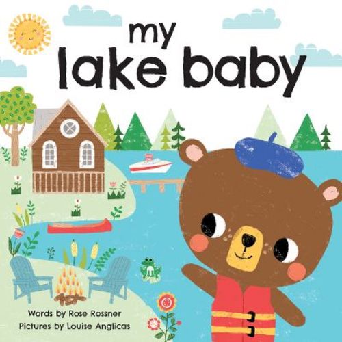 My Lake Baby - (My Baby Locale) by Rose Rossner (Board Book)