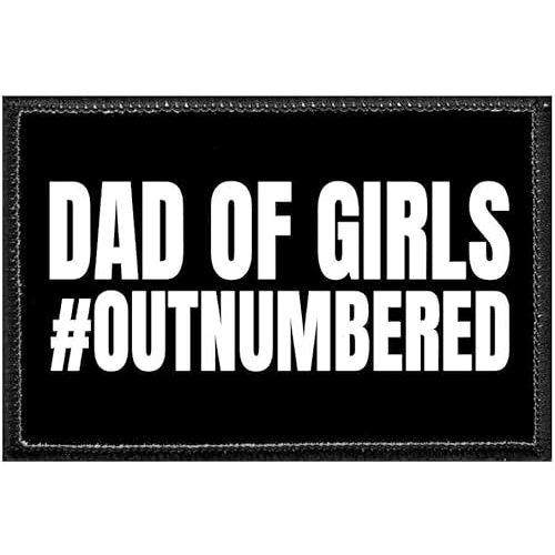 Dad of Girls #Outnumbered | Hook and Loop Attach for Hats, Jeans, Vest, Coat | 2x3 in | by Pull Patch