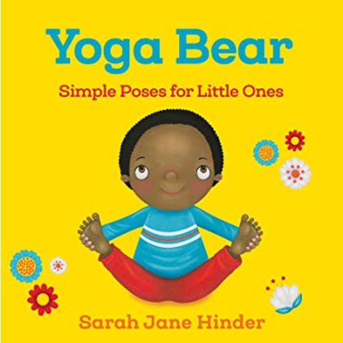 Yoga Bear: Simple Poses for Little Ones (Yoga Kids and Animal Friends Board Books)