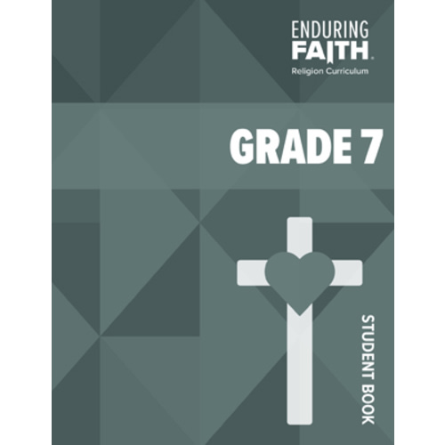 Grade 7 Student Book - Enduring Faith Religion Curriculum - Concordia Publishing House