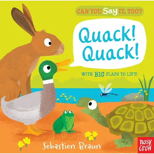 Can You Say It, Too? Quack! Quack!: (An Interactive Lift-the-Flap Animal Sound Book Featuring Ducks, Frogs, and More - For Babies and Toddlers)