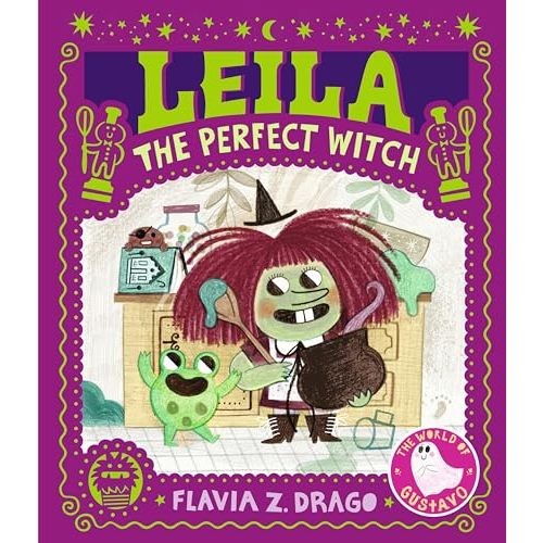 Leila, the Perfect Witch: (A Halloween Picture Book Featuring a Little Witch's Baking Adventure - For Toddlers, Preschoolers, and Kids Ages 2-5) (The World of Gustavo)