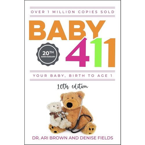 Baby 411: Your Baby, Birth to Age 1! Everything you wanted to know but were afraid to ask about your newborn: breastfeeding, weaning, calming a fussy baby, milestones and more! Your baby bible! Paperback – September 21, 2022