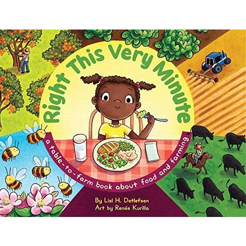 Right This Very Minute: A Table-to-Farm Book About Food and Farming
