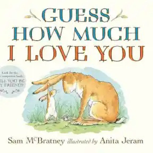 Guess How Much I Love You: (A Cherished Classic About Little Nutbrown Hare Loving Right Up to the Moon and Back - An Ideal Baby Book for Baby Shower Gifts)