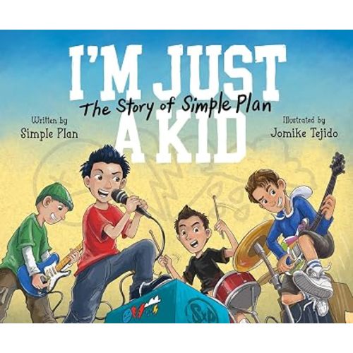 I'm Just a Kid: The Story of Simple Plan