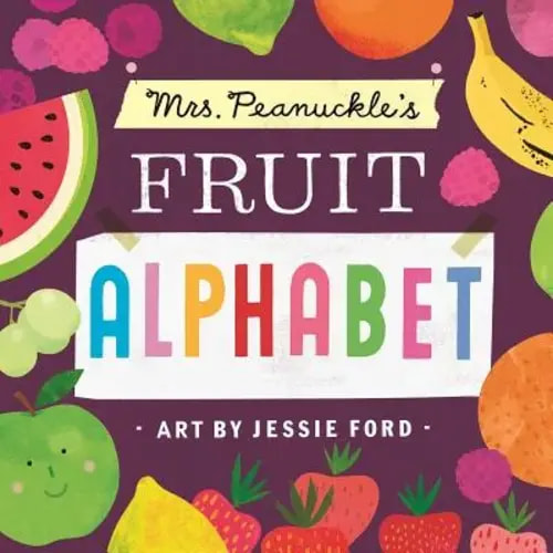 Mrs. Peanuckle's Fruit Alphabet a book by Mrs. Peanuckle and Jessie Ford - Bookshop.org US