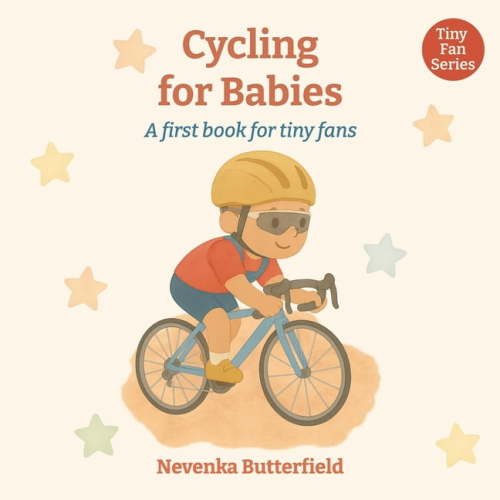 Tiny Fans (0-12 Months) Cycling for Babies: A first book for tiny fans (0-12 months), (Paperback)