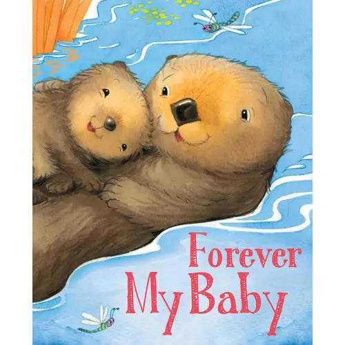 Forever My Baby (Padded Board Books for Babies)