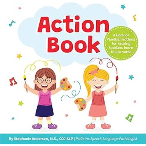 Action Book: Children's Board Book for Learning Verbs For Toddlers Ages 1-4, Written by a Speech Therapist