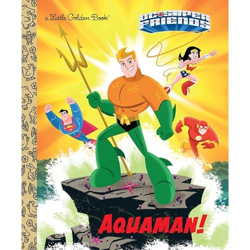 Aquaman! (DC Super Friends) (Little Golden Book) Hardcover – Picture Book, September 4, 2018