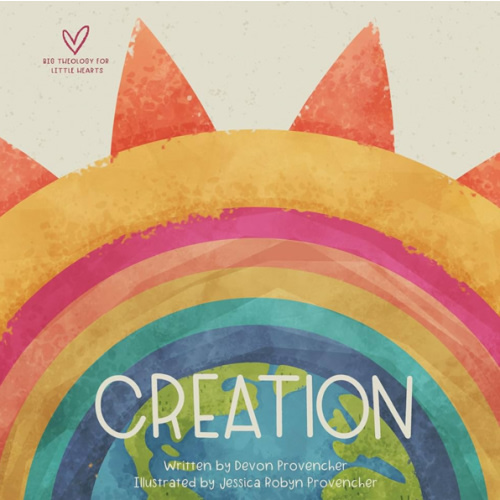 Creation (Big Theology for Little Hearts)