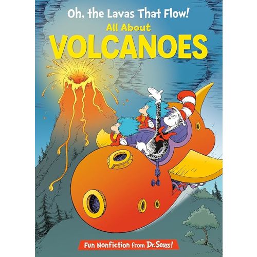 Oh, the Lavas That Flow! All About Volcanoes (The Cat in the Hat's Learning Library) Hardcover – Picture Book, March 9, 2021