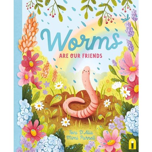 Worms Are Our Friends (Our Friends in the Garden) Hardcover – Picture Book, January 28, 2025