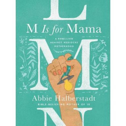 M Is for Mama - by Abbie Halberstadt (Hardcover)
